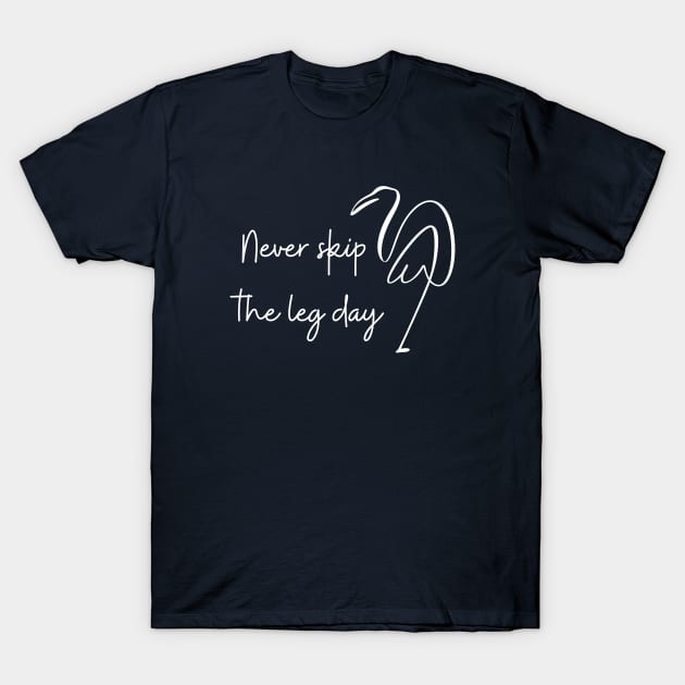 Never skip the leg day Simple T-Shirt by High Altitude